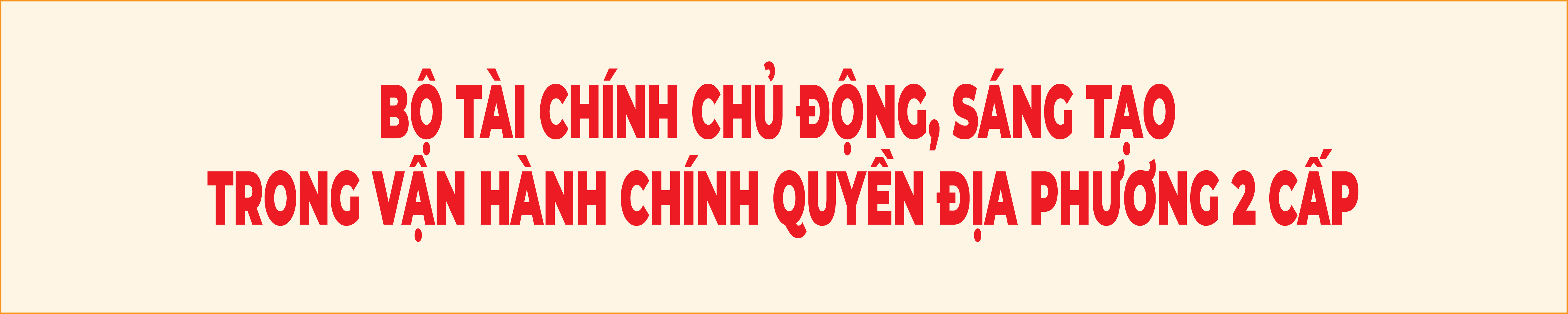 bo-tai-chinh-chu-dong-sang-tao-trong-van-hanh-chinh-quyen-dia-phuong-hai-cap