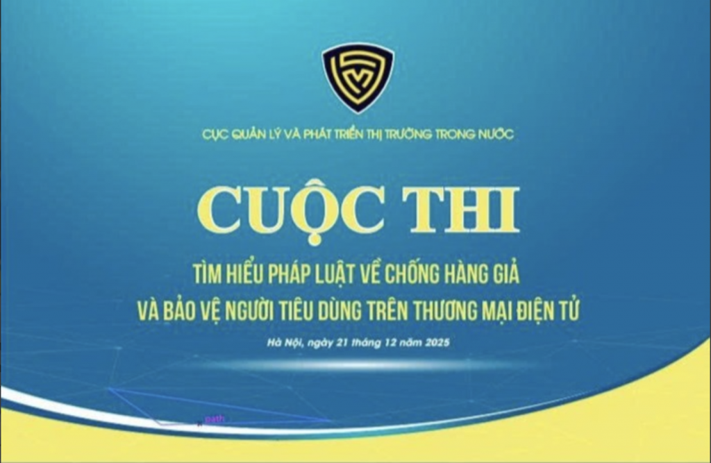 Sắp diễn ra Cuộc thi Tìm hiểu pháp luật về chống hàng giả và bảo vệ người tiêu dùng trên thương mại điện tử