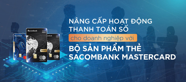 Nâng cấp hoạt động thanh toán số cho doanh nghiệp với bộ sản phẩm thẻ Sacombank Mastercard - Ảnh 1