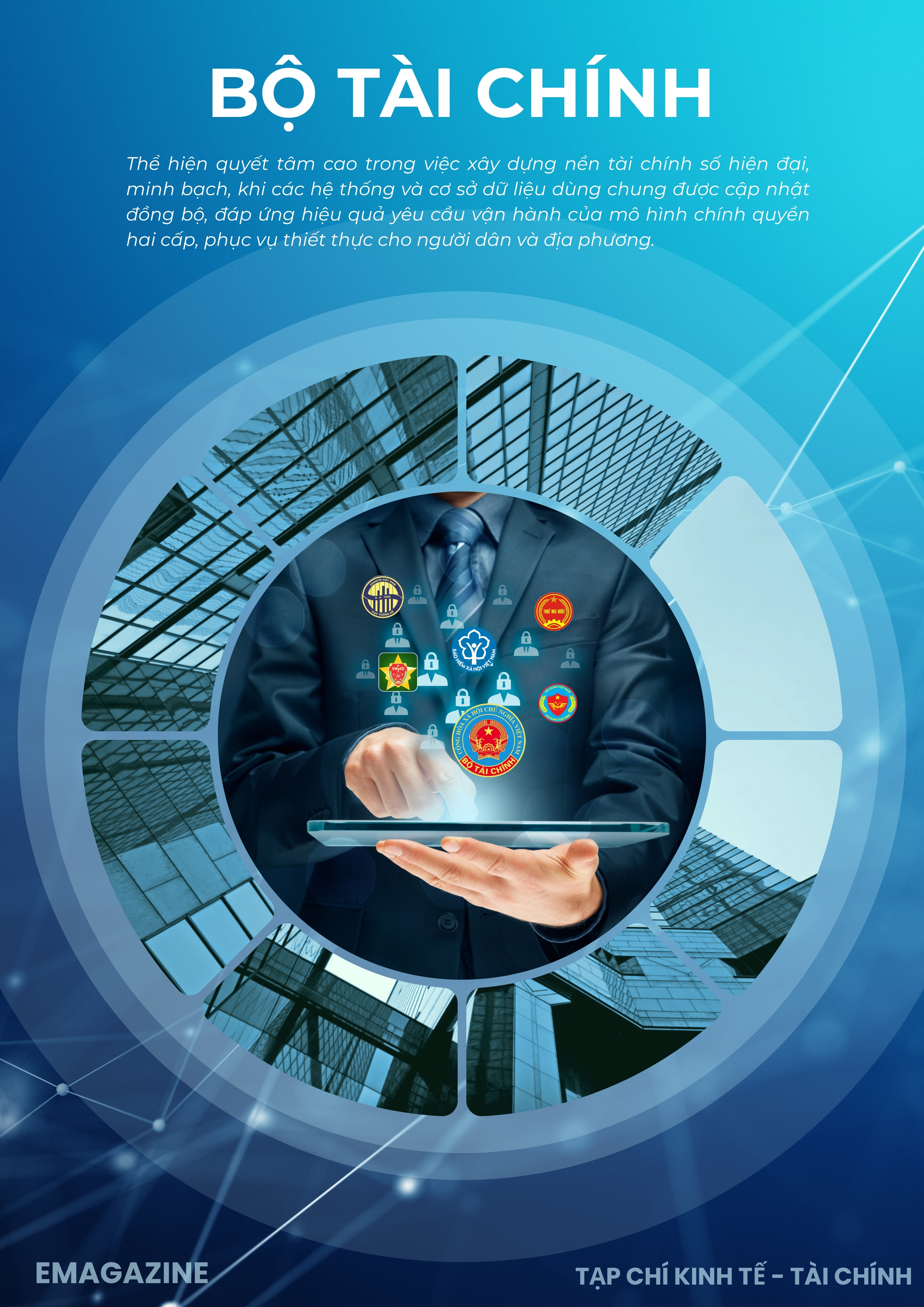 EMAGAZINE: Bộ Tài chính đồng hành kiến tạo chính quyền số hai cấp - Ảnh 6